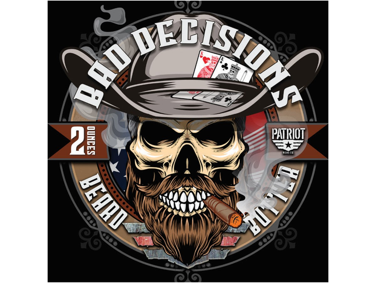 Bad Decisions Beard Butter Whiskey and Bourbon Patriot And Company